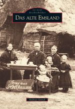 Das alte Emsland Cover des Buches Das alte Emsland (ISBN: 9783866803411)