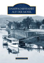 Dampfschifffahrt auf der Mosel Cover des Buches Dampfschifffahrt auf der Mosel (ISBN: 9783866806863)