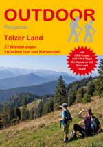 Tölzer Land 27 Wanderungen zwischen Isar und Karwendel Cover des Buches Tölzer Land 27 Wanderungen zwischen Isar und Karwendel (ISBN: 9783866866164)