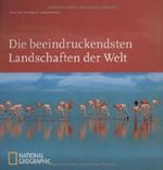 Die beeindruckendsten Landschaften der Welt (Best of National Geographic) Cover des Buches Die beeindruckendsten Landschaften der Welt (Best of National Geographic) (ISBN: 9783866900530)
