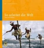 So arbeitet die Welt Cover des Buches So arbeitet die Welt (ISBN: 9783866901001)