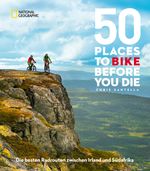 50 Places To Bike Before You Die Cover des Buches 50 Places To Bike Before You Die (ISBN: 9783866904309)