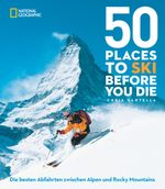 50 einmalige Orte zum Skifahren Cover des Buches 50 einmalige Orte zum Skifahren (ISBN: 9783866904422)