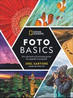 National Geographic: Foto-Basics - Der ultimative Einsteigerguide für digitale Fotografie. Fotografieren lernen von Joel Sartore, einem der besten ... der Welt. Alle Grundlagen, Tipps und Tricks. Cover des Buches National Geographic: Foto-Basics - Der ultimative Einsteigerguide für digitale Fotografie. Fotografieren lernen von Joel Sartore, einem der besten ... der Welt. Alle Grundlagen, Tipps und Tricks. (ISBN: 9783866907225)