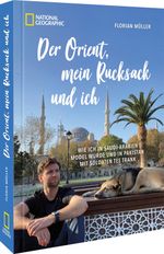 Der Orient, mein Rucksack und ich Cover des Buches Der Orient, mein Rucksack und ich (ISBN: 9783866908314)