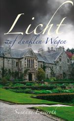 Licht auf dunklen Wegen Cover des Buches Licht auf dunklen Wegen (ISBN: 9783866992474)