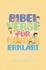 Bibelverse für Kinder erklärt Cover des Buches Bibelverse für Kinder erklärt (ISBN: 9783866996540)