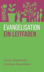 Evangelisation – ein Leitfaden Cover des Buches Evangelisation – ein Leitfaden (ISBN: 9783866997516)