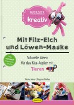 Mit Filz-Elch und Löwen-Maske Cover des Buches Mit Filz-Elch und Löwen-Maske (ISBN: 9783867023290)