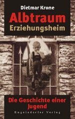 Albtraum Erziehungsheim Cover des Buches Albtraum Erziehungsheim (ISBN: 9783867033237)