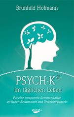 PSYCH-K im täglichen Leben Cover des Buches PSYCH-K im täglichen Leben (ISBN: 9783867287548)