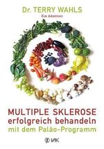 Multiple Sklerose erfolgreich behandeln - mit dem Paläo-Programm Cover des Buches Multiple Sklerose erfolgreich behandeln - mit dem Paläo-Programm (ISBN: 9783867311595)