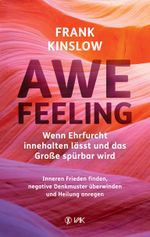Awefeeling - Wenn Ehrfurcht innehalten lässt und das Große spürbar wird Cover des Buches Awefeeling - Wenn Ehrfurcht innehalten lässt und das Große spürbar wird (ISBN: 9783867312585)