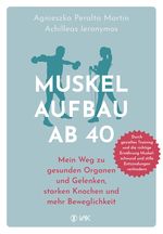 Muskelaufbau ab 40 Cover des Buches Muskelaufbau ab 40 (ISBN: 9783867312783)