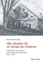 "Wir kämpfen für ein Europa des Friedens" Cover des Buches "Wir kämpfen für ein Europa des Friedens" (ISBN: 9783867320702)