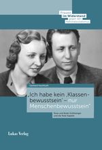 »Ich habe kein ›Klassenbewusstsein‹ – nur Menschenbewusstsein« Cover des Buches »Ich habe kein ›Klassenbewusstsein‹ – nur Menschenbewusstsein« (ISBN: 9783867324366)