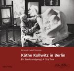 Käthe Kollwitz in Berlin Cover des Buches Käthe Kollwitz in Berlin (ISBN: 9783867324687)