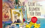 Gelbe Blumen für Papa Cover des Buches Gelbe Blumen für Papa (ISBN: 9783867392235)