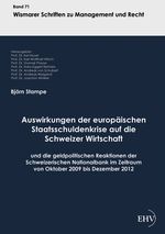 Auswirkungen der europäischen Staatsschuldenkrise auf die Schweizer Wirtschaft und die geldpolitischen Reaktionen der Schweizerischen Nationalbank im Zeitraum von Oktober 2009 bis Dezember 2012 Cover des Buches Auswirkungen der europäischen Staatsschuldenkrise auf die Schweizer Wirtschaft und die geldpolitischen Reaktionen der Schweizerischen Nationalbank im Zeitraum von Oktober 2009 bis Dezember 2012 (ISBN: 9783867418874)