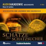 Schätze und Schatzsucher. Geschichten und Legenden vom Goldrausch. Wissen für Kopfhörer Cover des Buches Schätze und Schatzsucher. Geschichten und Legenden vom Goldrausch. Wissen für Kopfhörer (ISBN: 9783867500180)