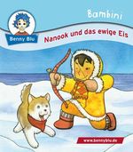 Bambini Nanook und das ewige Eis Cover des Buches Bambini Nanook und das ewige Eis (ISBN: 9783867512398)