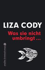 Was sie nicht umbringt Cover des Buches Was sie nicht umbringt (ISBN: 9783867542012)