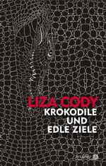 Krokodile und edle Ziele Cover des Buches Krokodile und edle Ziele (ISBN: 9783867542272)