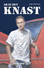 Ab in den Knast Cover des Buches Ab in den Knast (ISBN: 9783867600125)