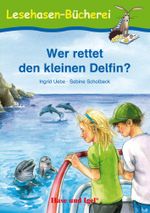 Wer rettet den kleinen Delfin? Cover des Buches Wer rettet den kleinen Delfin? (ISBN: 9783867601580)