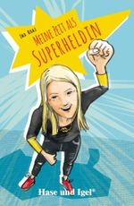 Meine Zeit als Superheldin Cover des Buches Meine Zeit als Superheldin (ISBN: 9783867602679)