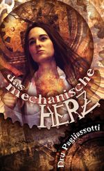Das mechanische Herz Cover des Buches Das mechanische Herz (ISBN: 9783867620673)