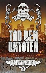 Tod den Untoten: Sandman Slim 2 Cover des Buches Tod den Untoten: Sandman Slim 2 (ISBN: 9783867623117)