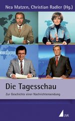 Die Tagesschau Cover des Buches Die Tagesschau (ISBN: 9783867641432)