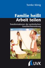 Familie heißt Arbeit teilen Cover des Buches Familie heißt Arbeit teilen (ISBN: 9783867643559)