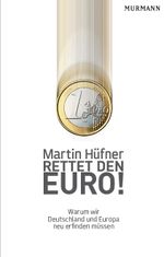 Rettet den Euro! Cover des Buches Rettet den Euro! (ISBN: 9783867741491)