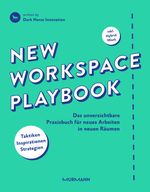 New Workspace Playbook: Das unverzichtbare Praxisbuch für neues Arbeiten in neuen Räumen: Das unverzichtbare Praxisbuch fr neues Arbeiten in neuen Rumen Cover des Buches New Workspace Playbook: Das unverzichtbare Praxisbuch für neues Arbeiten in neuen Räumen: Das unverzichtbare Praxisbuch fr neues Arbeiten in neuen Rumen (ISBN: 9783867745994)