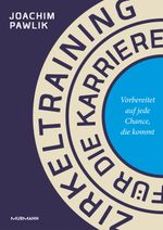 Zirkeltraining für die Karriere Cover des Buches Zirkeltraining für die Karriere (ISBN: 9783867746670)