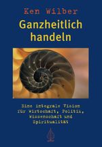 Ganzheitlich handeln Cover des Buches Ganzheitlich handeln (ISBN: 9783867811743)