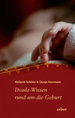 Doula-Wissen rund um die Geburt Cover des Buches Doula-Wissen rund um die Geburt (ISBN: 9783867812573)