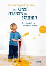 Die Kunst, gelassen zu erziehen Cover des Buches Die Kunst, gelassen zu erziehen (ISBN: 9783867813112)