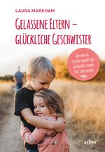 Gelassene Eltern – glückliche Geschwister Cover des Buches Gelassene Eltern – glückliche Geschwister (ISBN: 9783867814218)