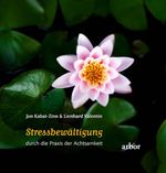 Stressbewältigung durch die Praxis der Achtsamkeit Cover des Buches Stressbewältigung durch die Praxis der Achtsamkeit (ISBN: 9783867814430)