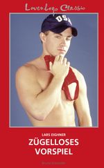 Loverboys Classic: Zügelloses Vorspiel Cover des Buches Loverboys Classic: Zügelloses Vorspiel (ISBN: 9783867872317)