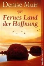 Fernes Land der Hoffnung Cover des Buches Fernes Land der Hoffnung (ISBN: 9783868002546)