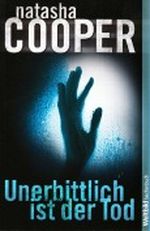 Unerbittlich ist der Tod Cover des Buches Unerbittlich ist der Tod (ISBN: 9783868003437)