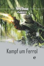 Perry Rhodan Neo 4: Kampf um Ferrol Cover des Buches Perry Rhodan Neo 4: Kampf um Ferrol (ISBN: 9783868035803)