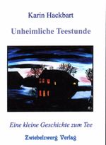Unheimliche Teestunde Cover des Buches Unheimliche Teestunde (ISBN: 9783868060454)