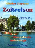 Zeitreisen – mit dem Kunstkreis unterwegs Cover des Buches Zeitreisen – mit dem Kunstkreis unterwegs (ISBN: 9783868069150)