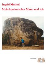 Mein kenianischer Mann und ich Cover des Buches Mein kenianischer Mann und ich (ISBN: 9783868121667)