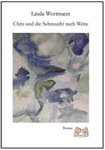 Chris und die Sehnsucht nach Weite Cover des Buches Chris und die Sehnsucht nach Weite (ISBN: 9783868123036)